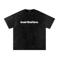Trust God Bro