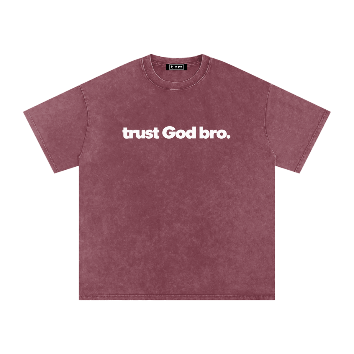 Trust God Bro